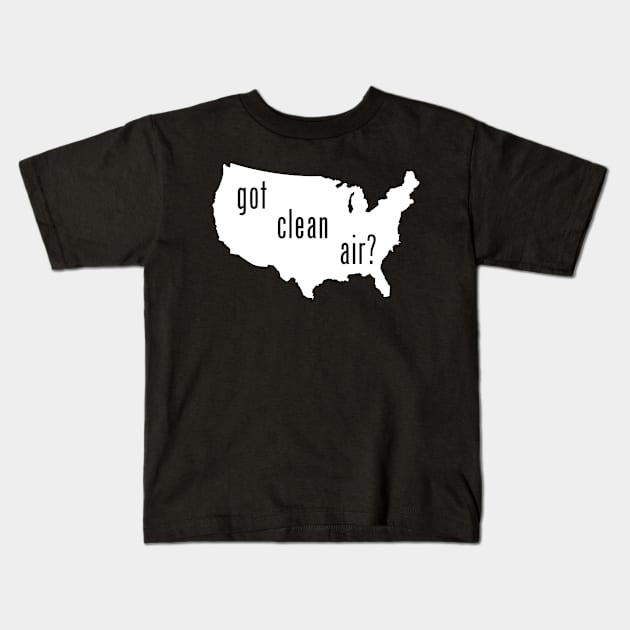 USA - Got Clean Air? Kids T-Shirt by CleanWater2019